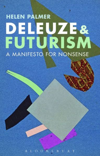 Cover for Helen Palmer · Deleuze and Futurism: A Manifesto for Nonsense (Paperback Book) (2014)