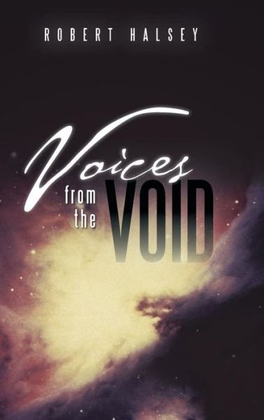 Cover for Robert Halsey · Voices from the Void (Hardcover Book) (2014)