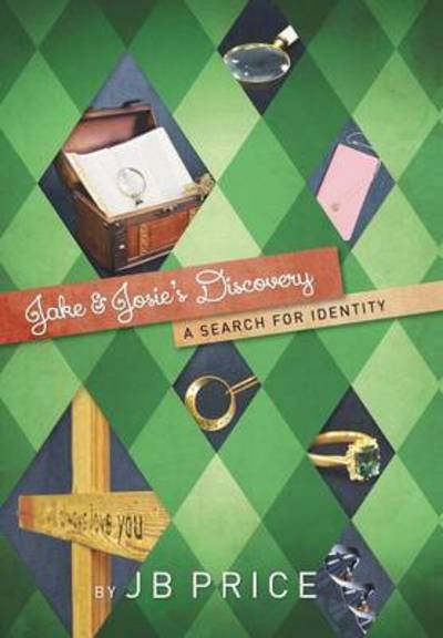 Cover for Jb Price · Jake and Josie's Discovery: a Search for Identity (Innbunden bok) (2015)