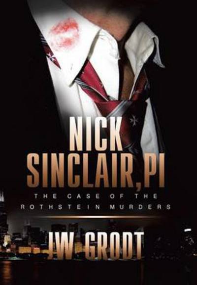 Nick Sinclair, Pi: the Case of the Rothstein Murders - Jw Grodt - Bøker - iUniverse - 9781491724286 - 21. mars 2014