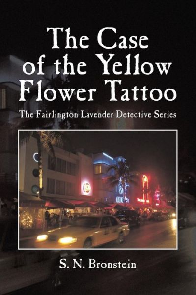 Cover for S N Bronstein · The Case of the Yellow Flower Tattoo: the Fairlington Lavender Detective Series (Paperback Book) (2015)