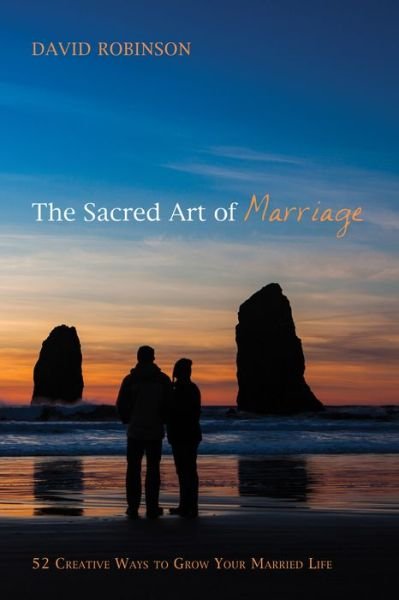 Cover for David Robinson · The Sacred Art of Marriage (Paperback Bog) (2016)