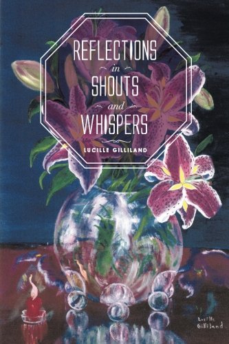 Lucille Gilliland · Reflections in Shouts and Whispers (Paperback Book) (2014)