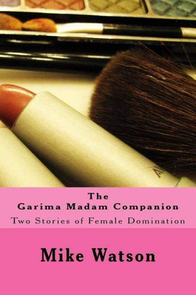 Cover for Stephen Glover · The Garima Madam Companion: Two Stories of Female Domination (Paperback Book) (2014)