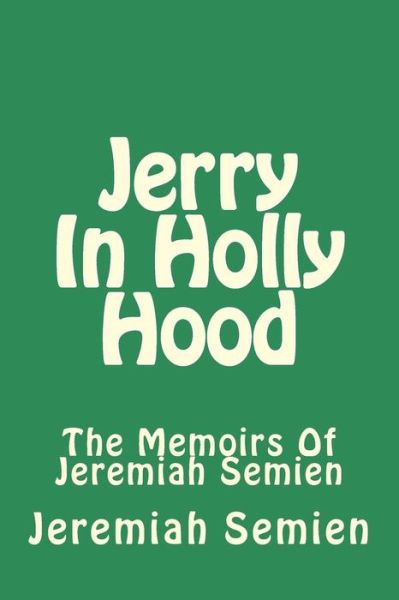 Cover for Jeremiah Semien · Jerry In Holly Hood (Paperback Book) (2014)