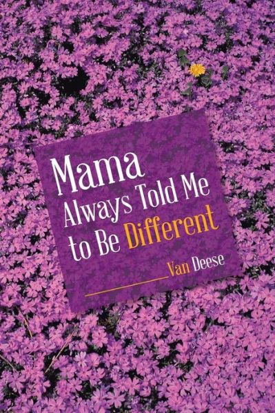 Cover for Van Deese · Mama Always Told Me to Be Different (Paperback Book) (2016)