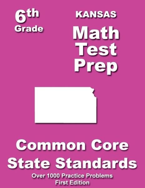 Cover for Teachers\' Treasures · Kansas 6th Grade Math Test Prep: Common Core Learning Standards (Paperback Book) (2014)