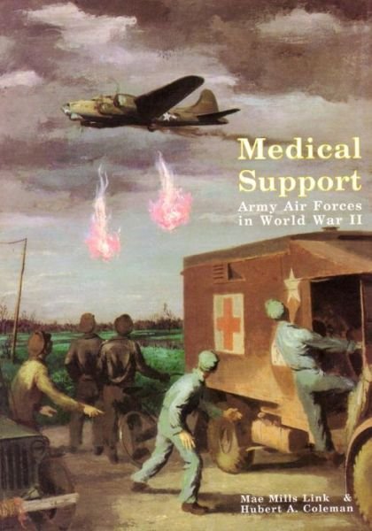 Cover for Office of Air Force History · Medical Support of the Army Air Forces in World War II (Part 1 of 2) (Paperback Bog) (2015)