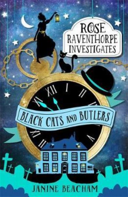 Cover for Janine Beacham · Rose Raventhorpe Investigates: Black Cats and Butlers: Book 1 - Rose Raventhorpe Investigates (Paperback Book) (2017)