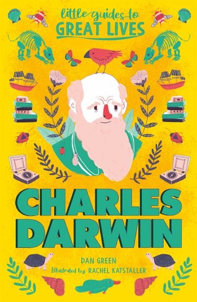 Little Guides to Great Lives: Charles Darwin - Little Guides to Great Lives - Dan Green - Books - Hachette Children's Group - 9781510230286 - August 25, 2022