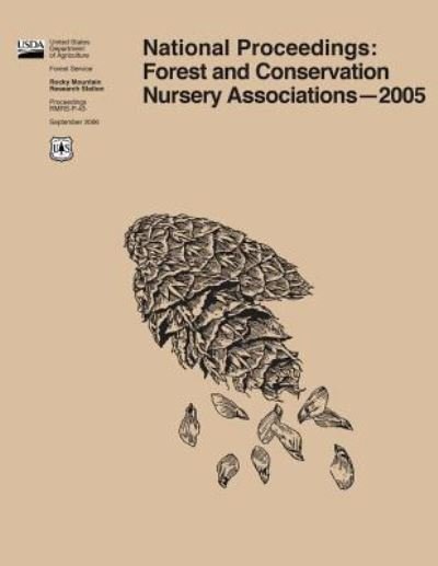 Cover for United States Department of Agriculture · National Proceedings: Forest and Conservation Nursery Associations?2005 (Pocketbok) (2015)