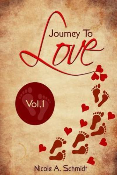 Cover for Nicole a Schmidt · Journey to Love - Vol. 1 (Paperback Book) (2017)