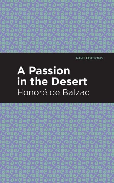 Cover for Honor de Balzac · A Passion in the Desert - Mint Editions (Pocketbok) (2021)