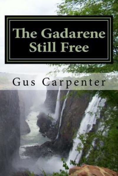 Cover for Gus Carpenter · The Gadarene Still Free (Pocketbok) (2015)