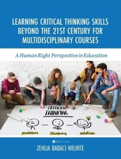 Cover for Zehlia Babaci-Wilhite · Learning Critical Thinking Skills Beyond the 21st Century For Multidisciplinary Courses (Gebundenes Buch) (2020)