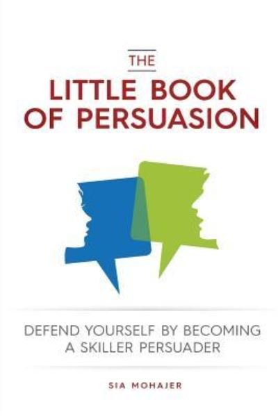 Cover for Sia Mohajer · The Little Book of Persuasion (Pocketbok) (2015)