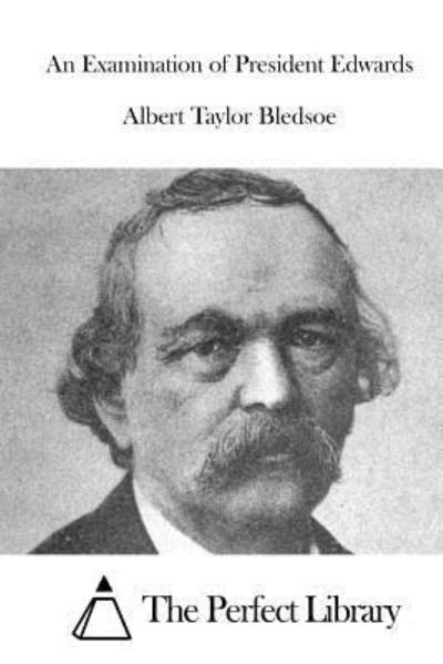 Cover for Albert Taylor Bledsoe · An Examination of President Edwards (Paperback Book) (2015)