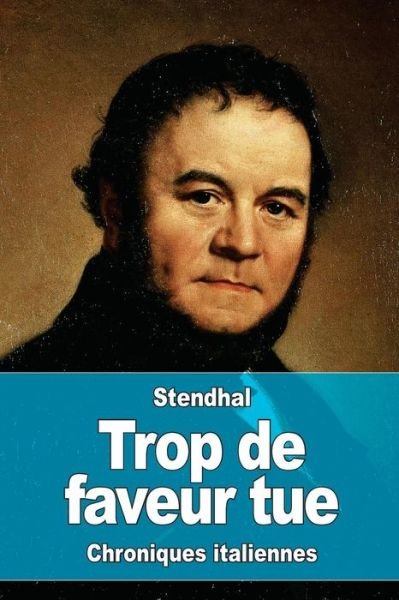 Cover for Stendhal · Trop de faveur tue (Paperback Book) (2016)