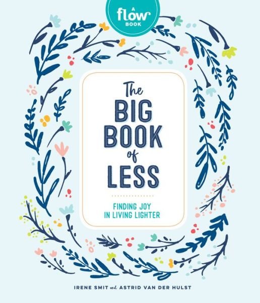 Cover for Astrid Van Der Hulst · The Big Book of Less: Finding Joy in Living Lighter (Gebundenes Buch) (2019)