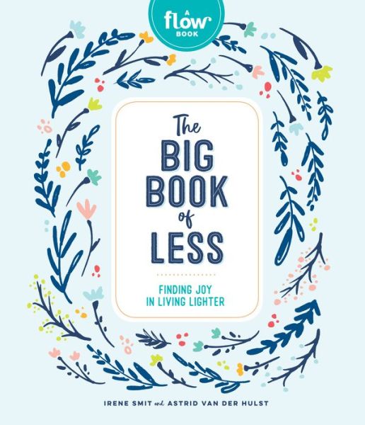 Cover for Astrid Van Der Hulst · The Big Book of Less: Finding Joy in Living Lighter (Inbunden Bok) (2019)