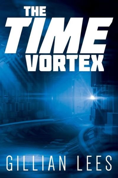 Gillian Lees · The Time Vortex (Taschenbuch) (2016)