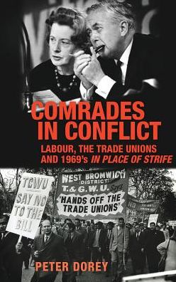 Cover for Peter Dorey · Comrades in Conflict: Labour, the Trade Unions and 1969's in Place of Strife (Hardcover Book) (2019)