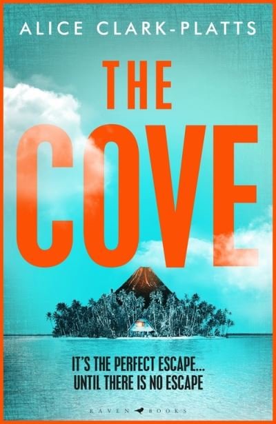 Cover for Clark-Platts Alice Clark-Platts · The Cove: A thrilling locked-room mystery to dive into this summer (Paperback Book) (2022)