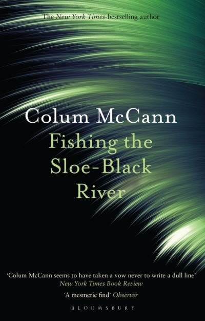 Cover for Colum McCann · Fishing the Sloe-Black River (Paperback Book) (2021)
