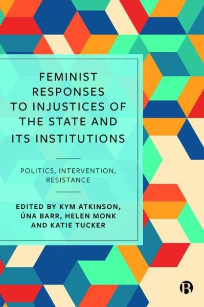 Cover for Kym Atkinson · Feminist Responses to Injustices of the State and its Institutions: Politics, Intervention, Resistance (Hardcover Book) (2022)