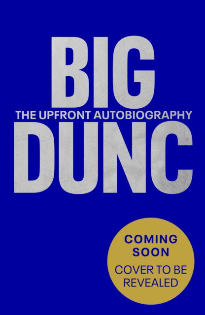 Cover for Duncan Ferguson · BIG DUNC: The Upfront Autobiography (Hardcover Book) (2025)