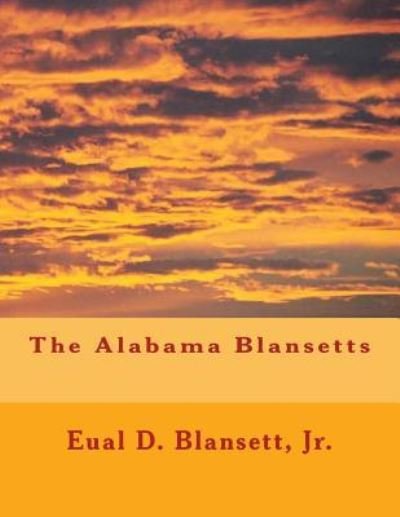 Cover for Eual D. Blansett Jr. · The Alabama Blansetts (Paperback Bog) (2016)
