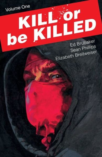 Kill or Be Killed Volume 1 - Ed Brubaker - Libros - Image Comics - 9781534300286 - 6 de junio de 2023