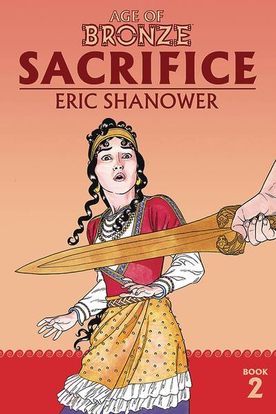 Cover for Eric Shanower · Age of Bronze Volume 2: Sacrifice (New Edition) - AGE OF BRONZE TP (Taschenbuch) [New edition] (2020)