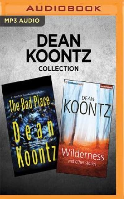 Cover for Dean Koontz · Dean Koontz Collection - The Bad Place &amp; Wilderness and Other Stories (MP3-CD) (2017)