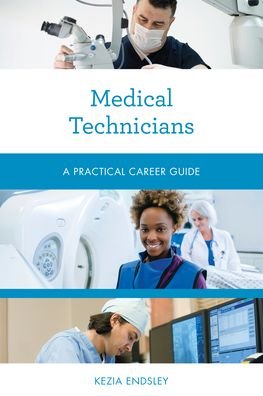 Cover for Kezia Endsley · Medical Technicians: A Practical Career Guide - Practical Career Guides (Pocketbok) (2022)