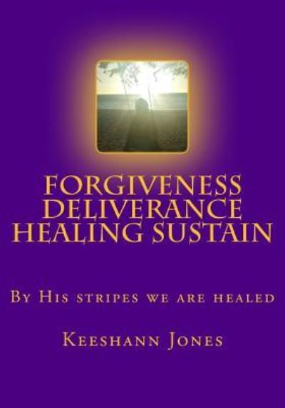 Cover for Keeshann Jones · Forgiveness Deliverance Healing Sustain (Paperback Book) (2017)