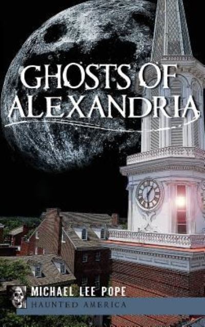 Cover for Michael Lee Pope · Ghosts of Alexandria (Hardcover Book) (2010)