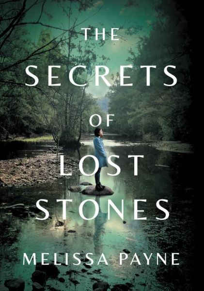 Cover for Melissa Payne · The Secrets of Lost Stones (Hardcover Book) (2019)