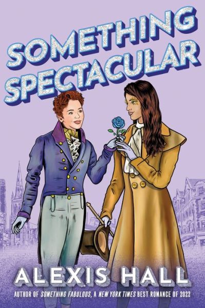 Something Spectacular - Something Fabulous - Alexis Hall - Bøker - Amazon Publishing - 9781542035286 - 11. april 2023