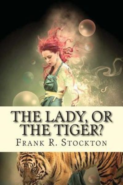 Cover for Frank Richard Stockton · The lady, or the Tiger? (Paperback Book) (2017)