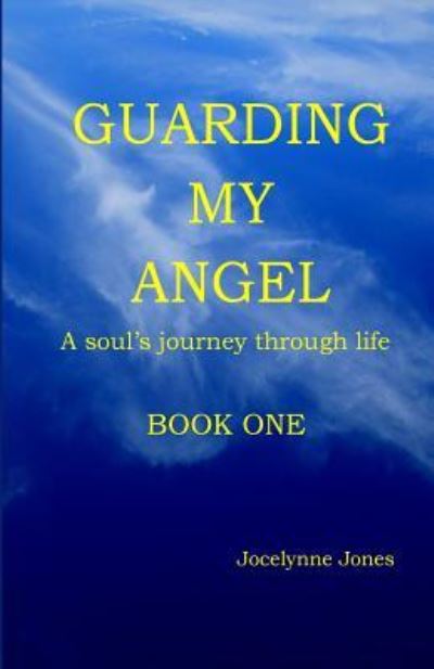 Cover for Jocelynne Jones · Guarding My Angel - Book One (Paperback Book) (2017)