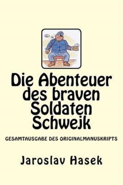 Cover for Jaroslav Hasek · Die Abenteuer des braven Soldaten Schwejk (Pocketbok) (2017)