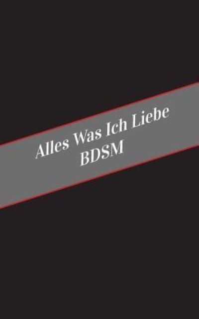 Cover for Apfelkuchen · Alles Was Ich Liebe BDSM (Pocketbok) (2017)