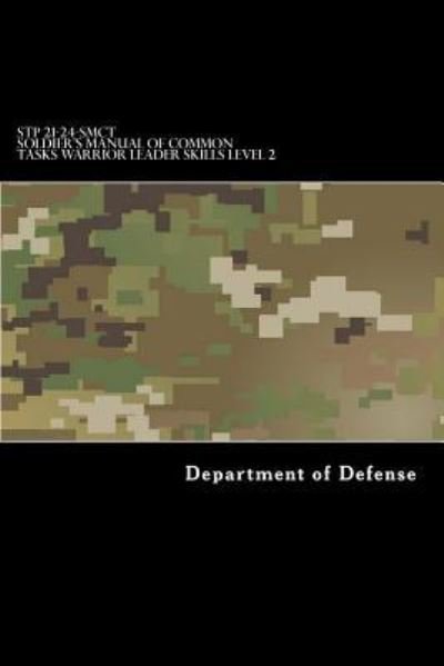 Cover for Department of Defense · Stp 21-24-Smct Soldier's Manual of Common Tasks Warrior Leader Skills Level 2 (Taschenbuch) (2017)