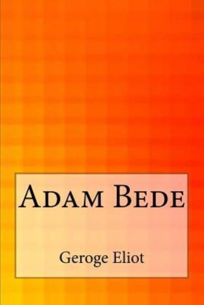 Cover for Geroge Eliot · Adam Bede (Pocketbok) (2017)