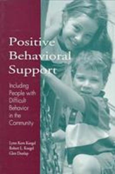Cover for Lynn Kern Koegel · Positive Behavioral Support: Including People with Difficult Behavior in the Community (Gebundenes Buch) [Icult Behavior.&amp;lt; /p&gt; Ed. edition] (1995)