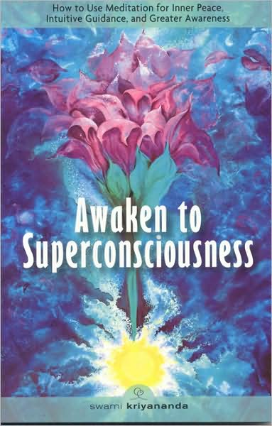 Cover for Swami Kriyananda · Awaken to Superconsciousness: How to Use Meditation for Inner Peace, Intuitive Guidance, and Greater Awareness (Taschenbuch) [2nd Ed. edition] (2008)