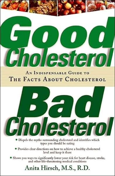 Cover for Anita Hirsch · Good Cholesterol, Bad Cholesterol: An Indispensable Guide to the Facts about Cholesterol (Paperback Book) (2002)