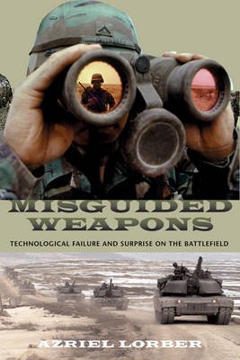 Cover for Azriel Lorber · Misguided Weapons: Technological Failure and Surprise on the Battlefield (Taschenbuch) (2003)