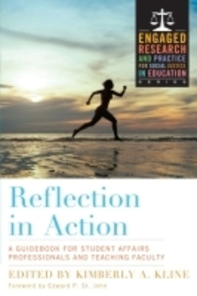 Kimberly Kline · Reflection in Action: A Guidebook for Student Affairs Professionals and Teaching Faculty (Hardcover Book) (2013)